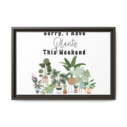 Arte em Tela emoldurada "Desculpe, eu tenho plantas neste fim de semana"