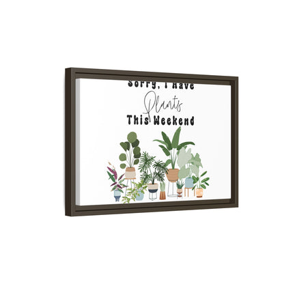 Arte em Tela emoldurada "Desculpe, eu tenho plantas neste fim de semana"