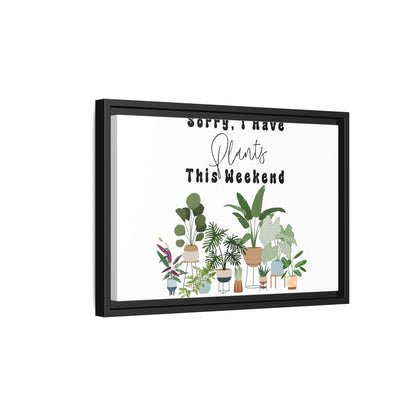Arte em Tela emoldurada "Desculpe, eu tenho plantas neste fim de semana"