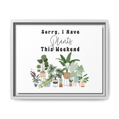 Arte em Tela emoldurada "Desculpe, eu tenho plantas neste fim de semana"