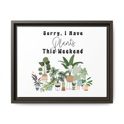 Arte em Tela emoldurada "Desculpe, eu tenho plantas neste fim de semana"
