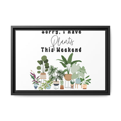 Arte em Tela emoldurada "Desculpe, eu tenho plantas neste fim de semana"